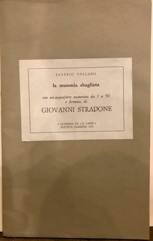  Vollaro Saverio - Stradone Giovanni La mummia sbagliata. Poema emetico 1973 Roma Editrice Flaminia
